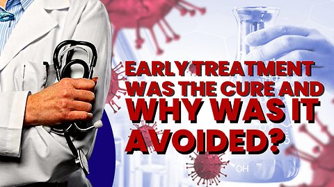 Early Treatment Was the Cure and Why Was it Avoided