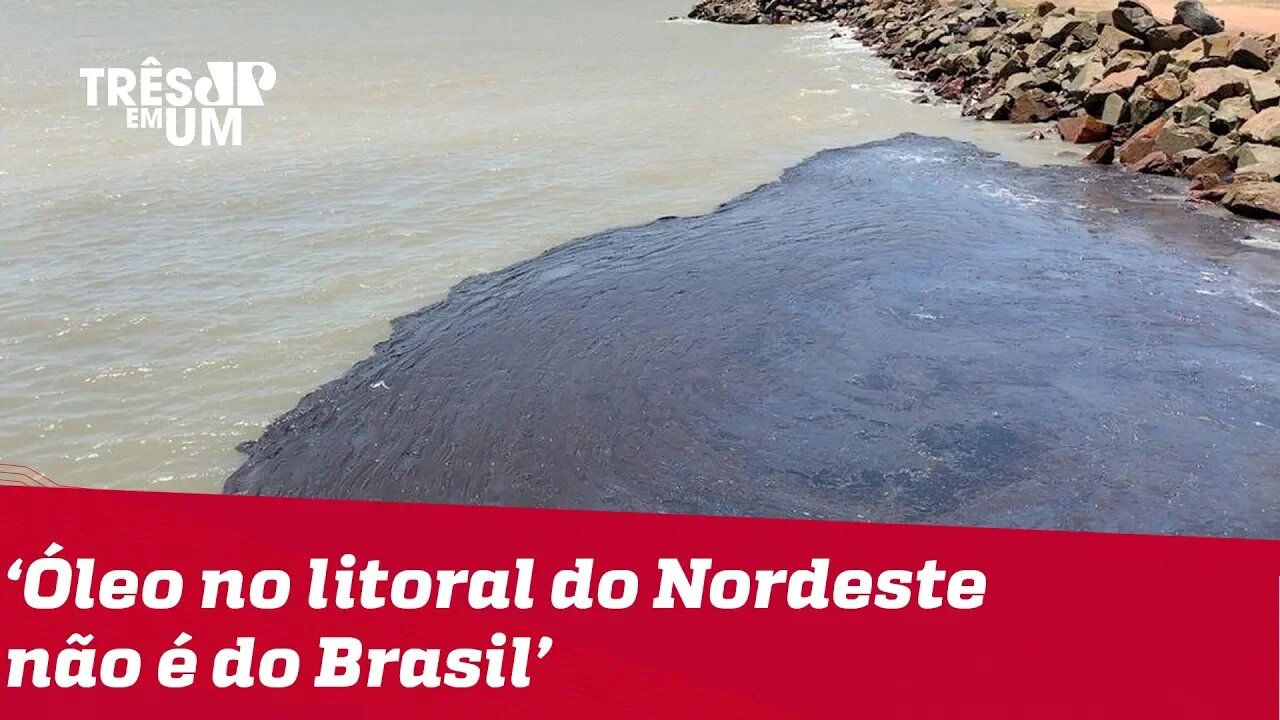 'Parece que criminosamente algo foi despejado', diz Bolsonaro sobre óleo em praias do Nordeste