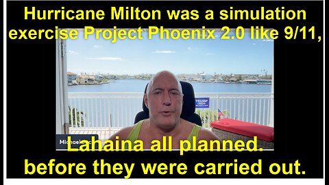 Michael Jaco: Hurricane Milton was a simulation exercise Project Phoenix 2.0 like 9/11!!