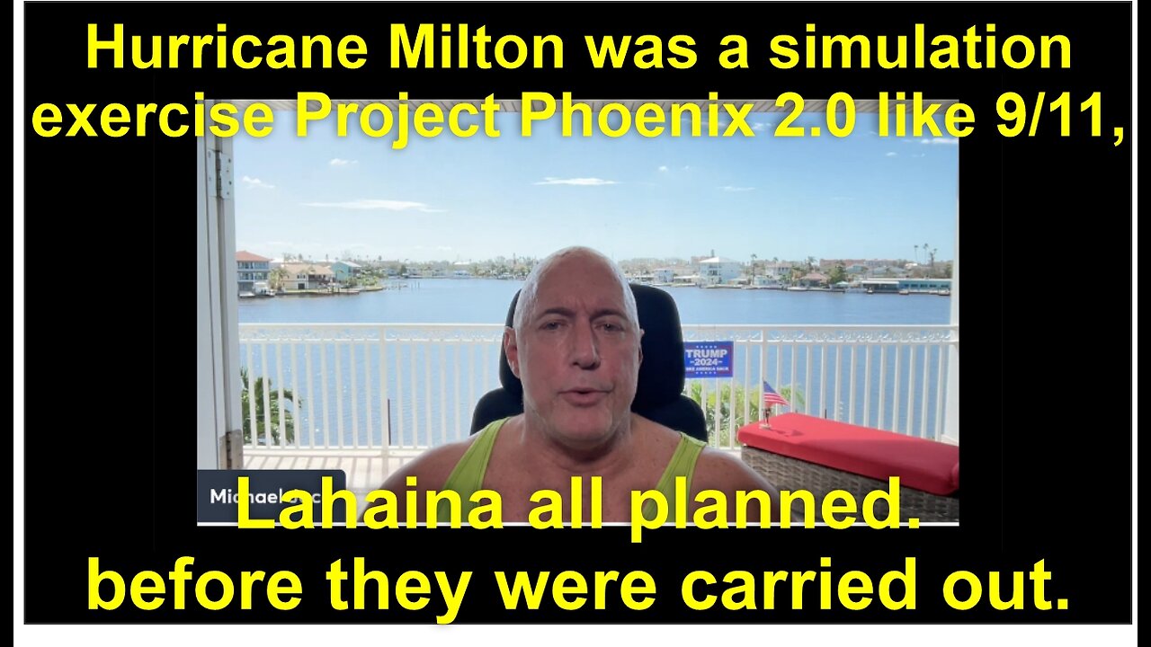 Michael Jaco: Hurricane Milton was a simulation exercise Project Phoenix 2.0 like 9/11!!