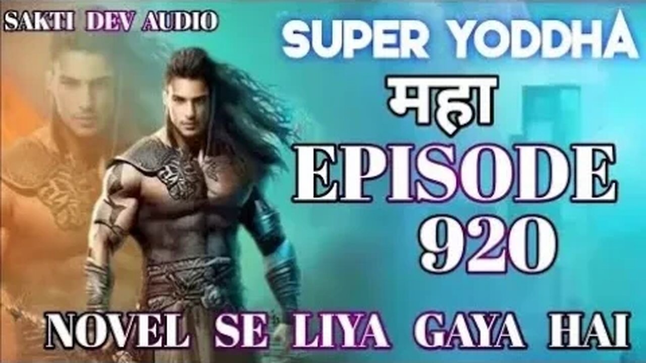 Super YODDHA Full Part 1 in Hindi Shakti Dev Audio