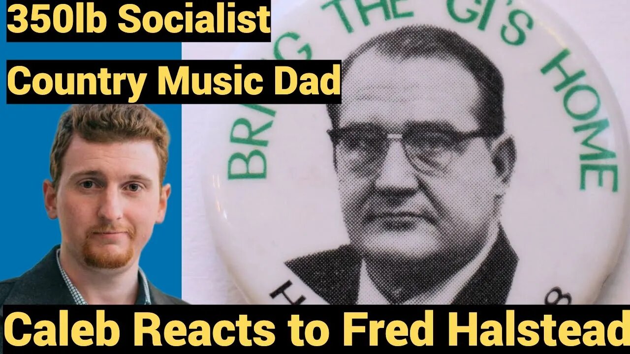 350lb Socialist Country Music Dad - Caleb Reacts to Fred Halstead