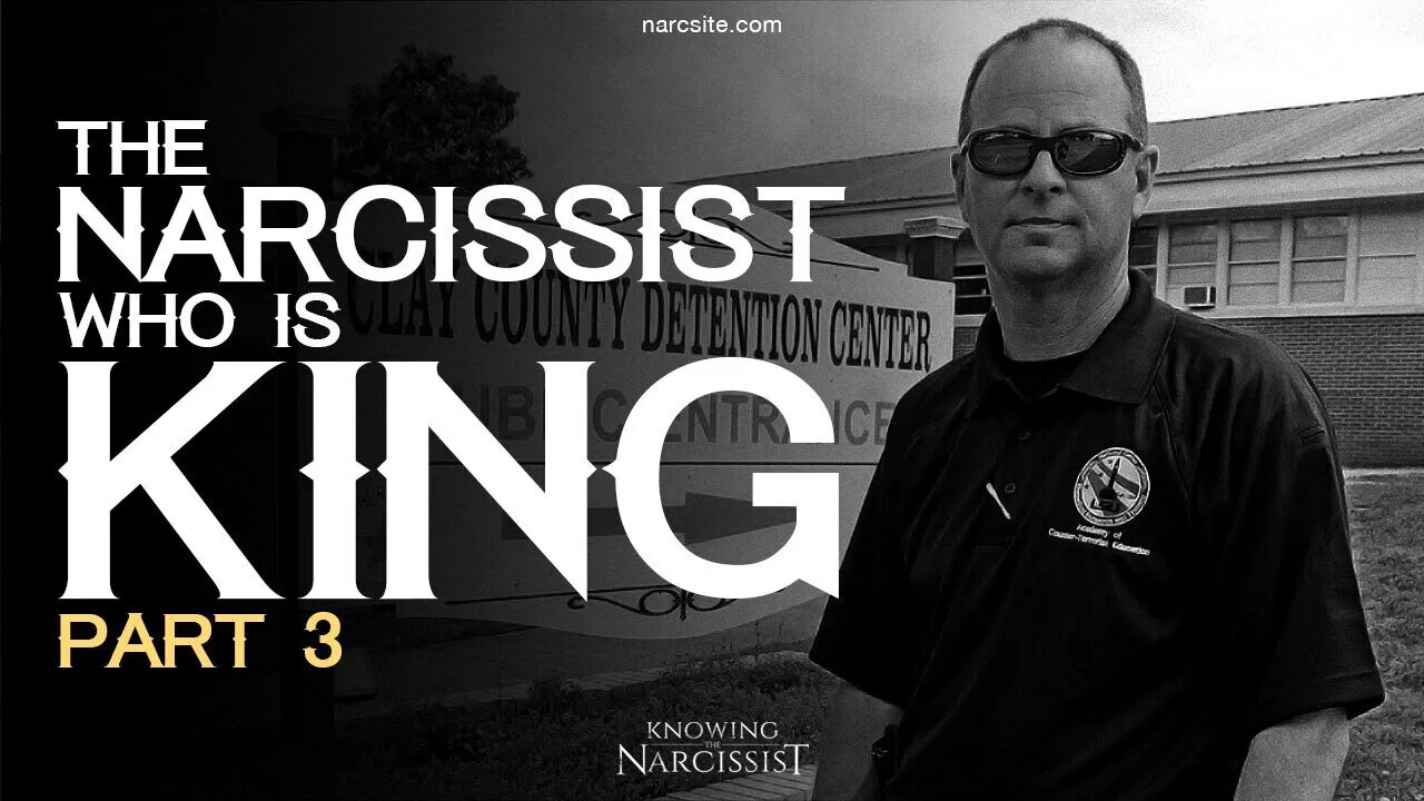 The Narcissist Who Is King : Part 3