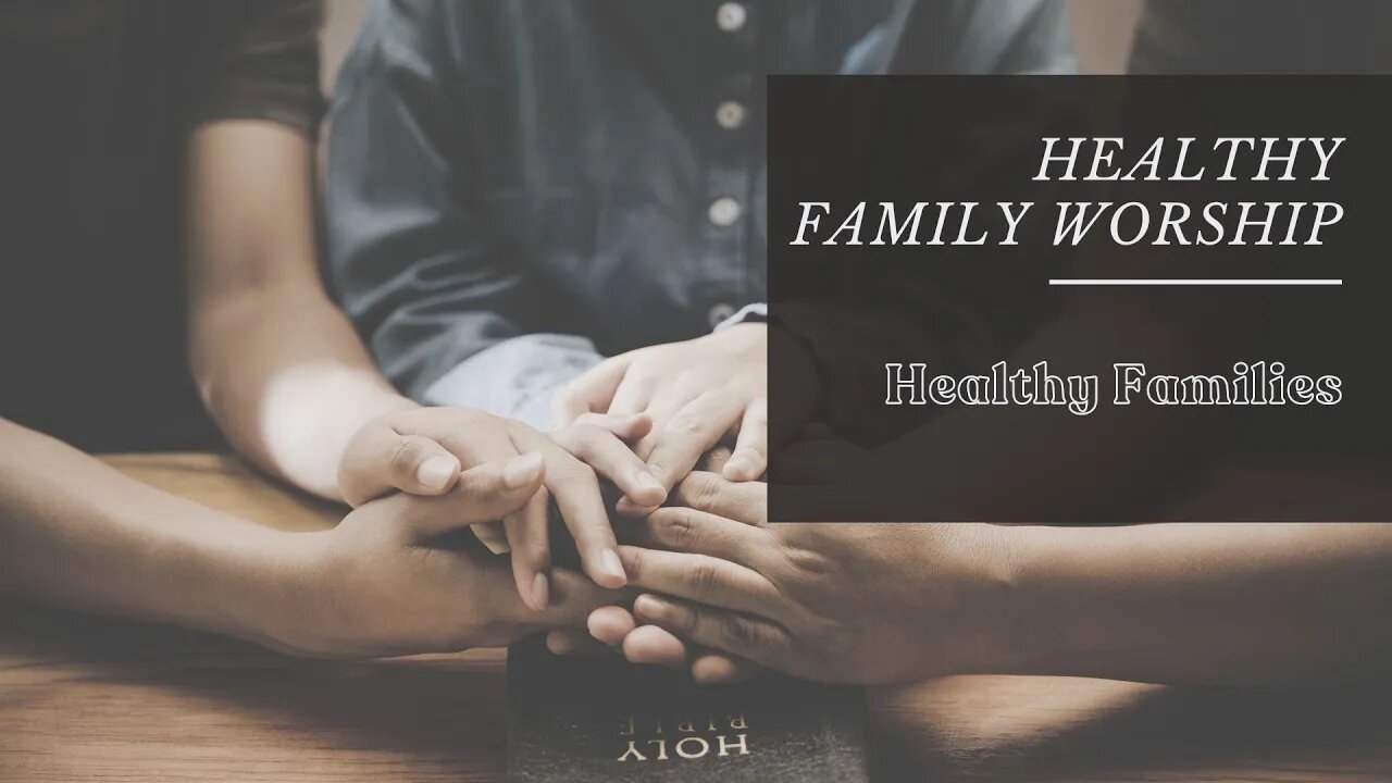 Healthy Families | Healthy Families Worship