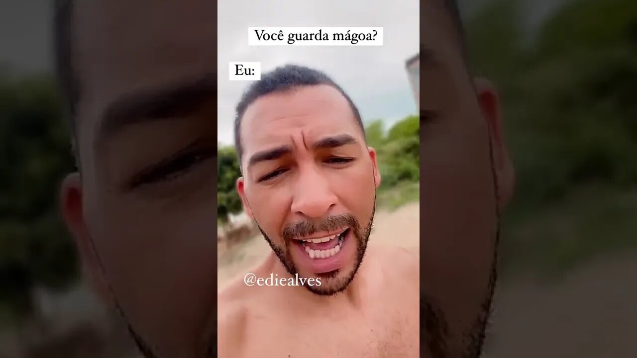 eu guardo mágoa sim kkkkkkkkk