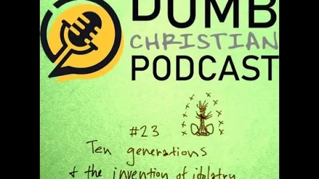 #23 Ten Generations and the Invention of Idolatry (Genesis 5)