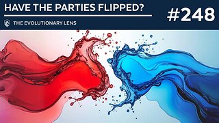 Have the parties flipped? The 248th Evolutionary Lens with Bret Weinstein and Heather Heying