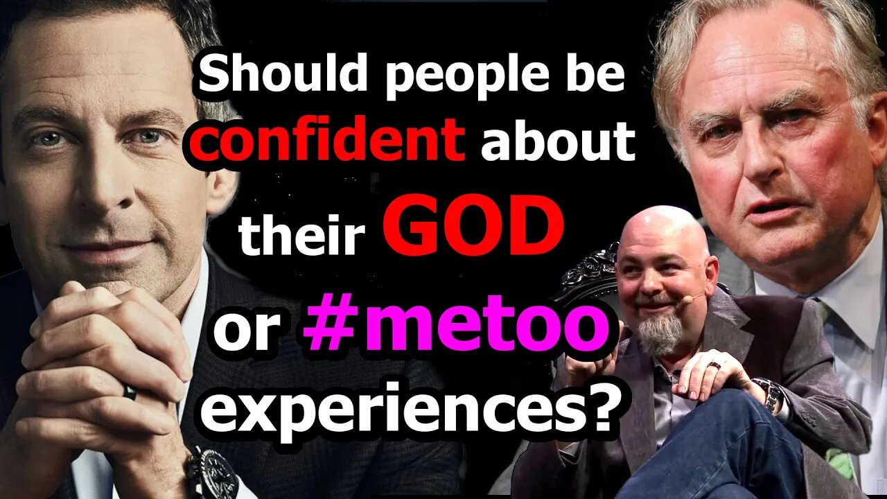 GOD vs #METOO experiences - Sam Harris, Matt Dillahunty, Richard Dawkins