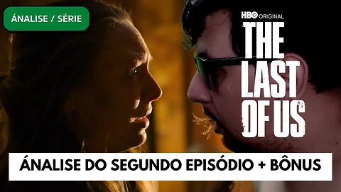 THE LAST OF US (HBO) - SEGUNDO EPISÓDIO, melhor que o primeiro! (MUITO MELHOT)