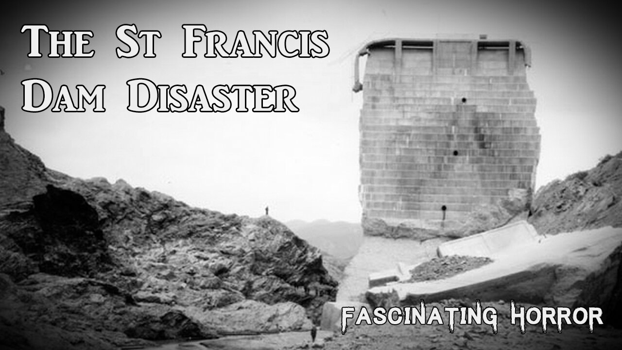 The St Francis Dam Disaster | Fascinating Horror