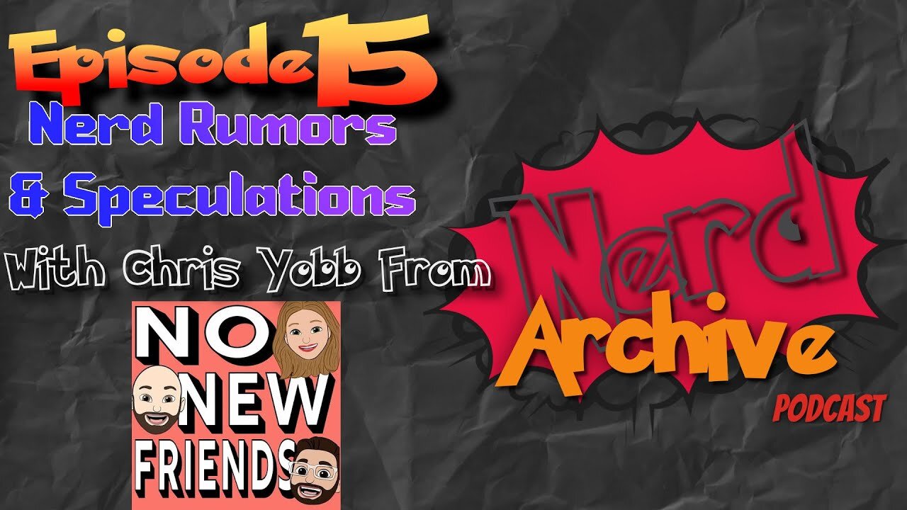 Nerd Rumors & Speculations With Chris Yobb! Nerd Archive Podcast