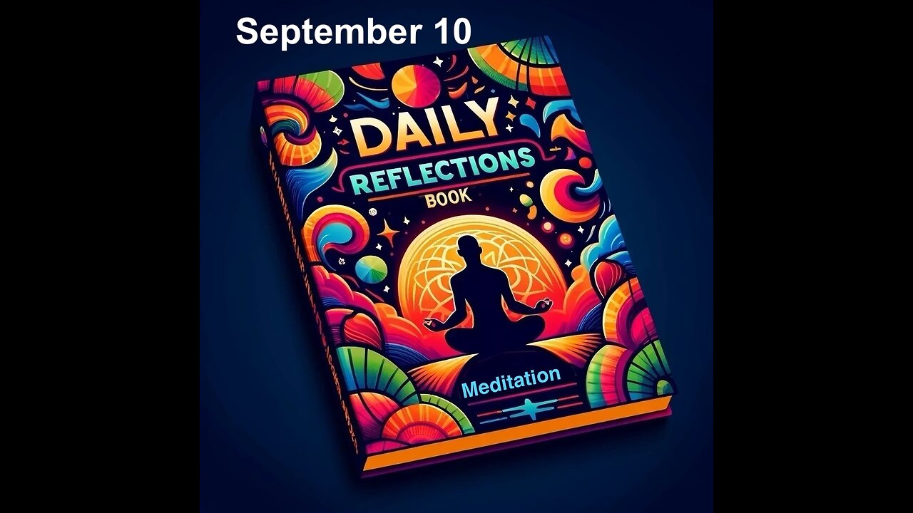 Daily Reflections Meditation Book – September 10 – Alcoholics Anonymous - Read Along –Sober Recovery