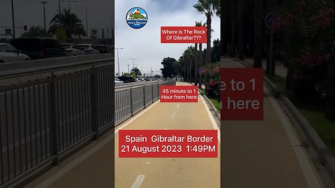Spain Gibraltar Border; Where is The Rock???