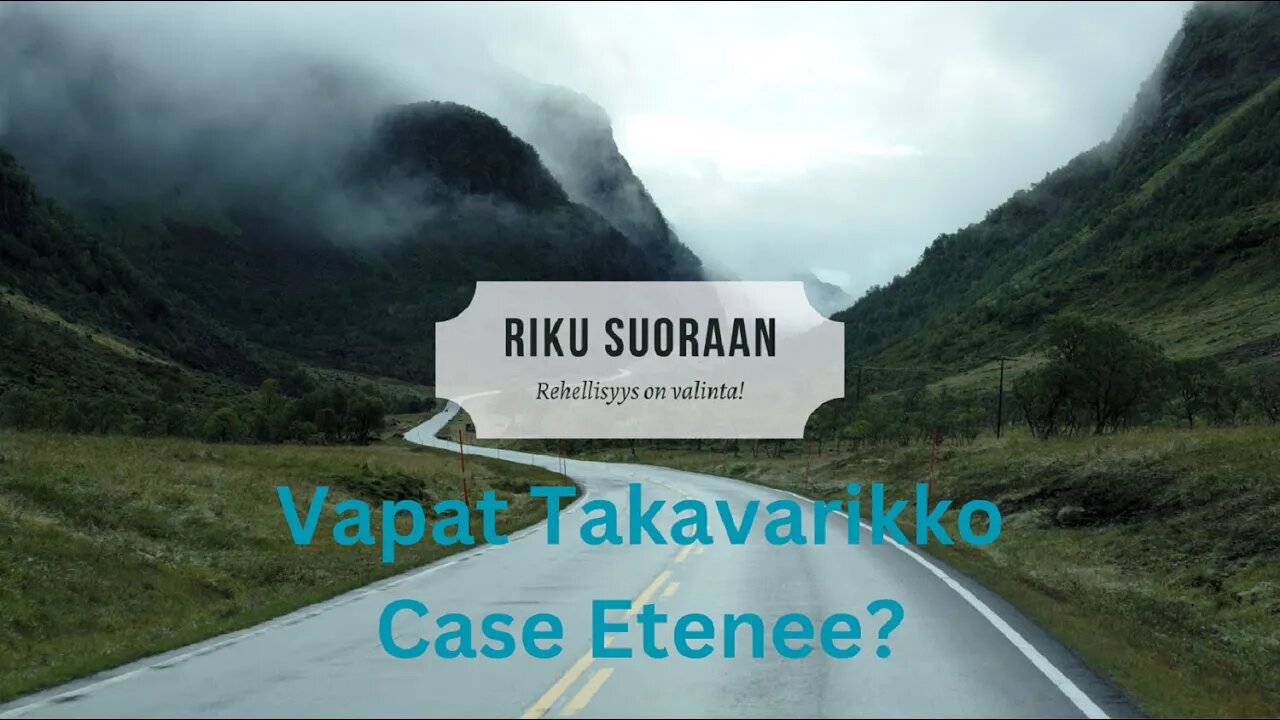 Riku Suoraan: Vapat Takavarikko Case Etenee?