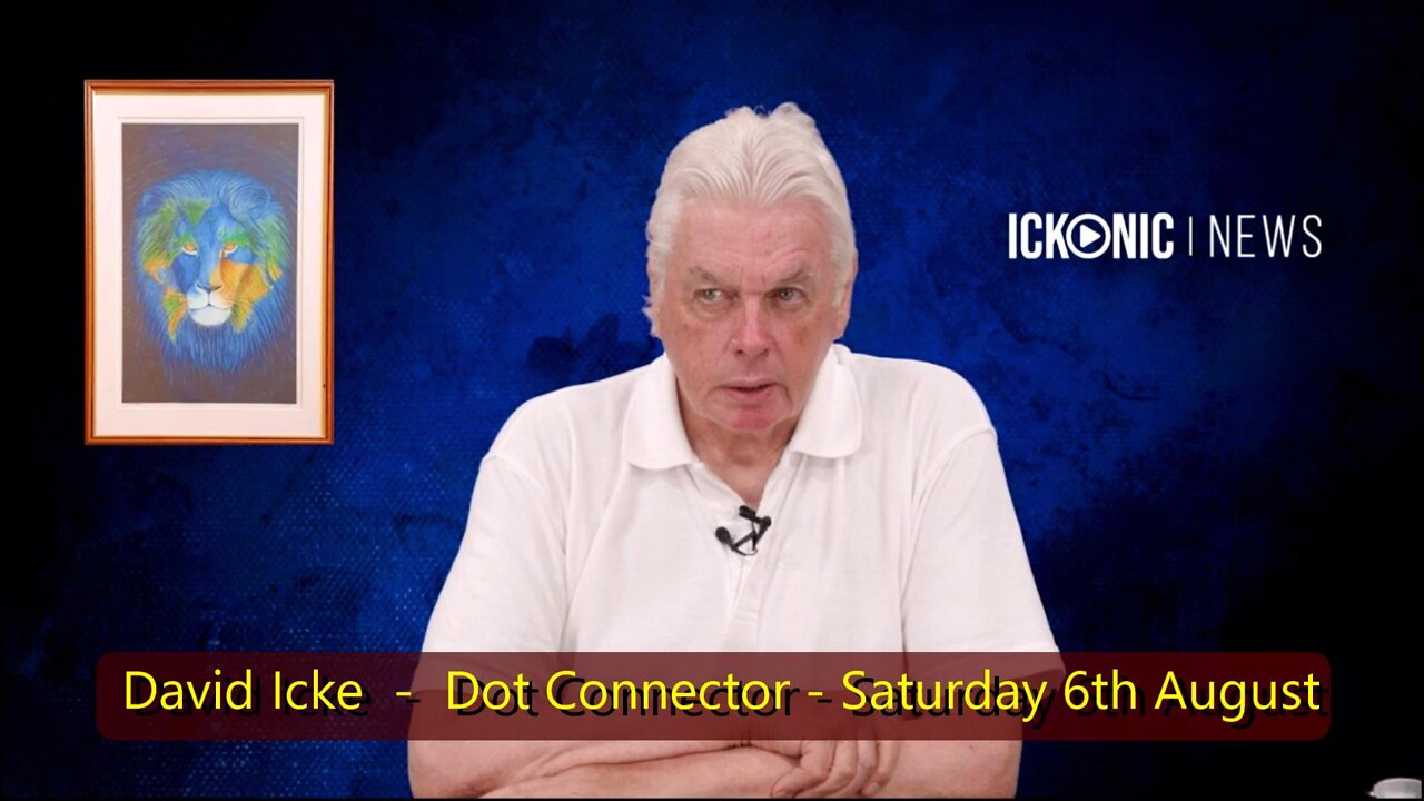 David Icke - Dot Connector - Saturday 6th August 2022