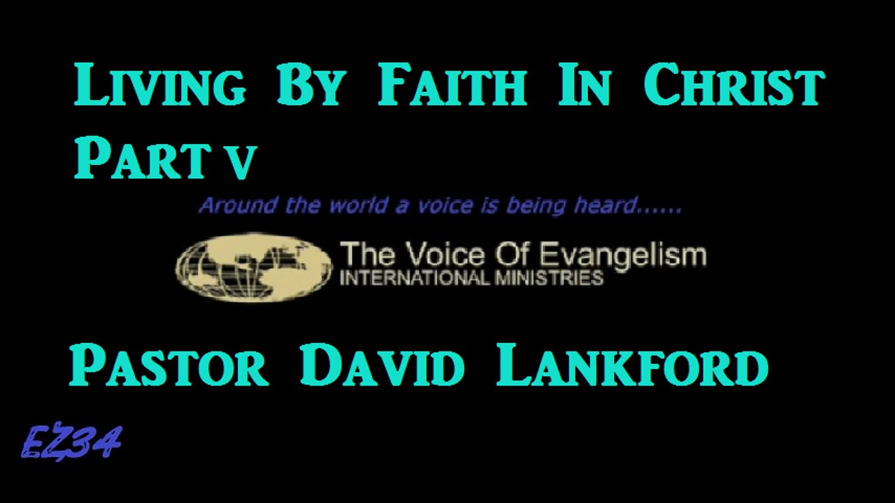 7/4/22__Living-By-Faith-In-Christ-Pt.V__David Lankford