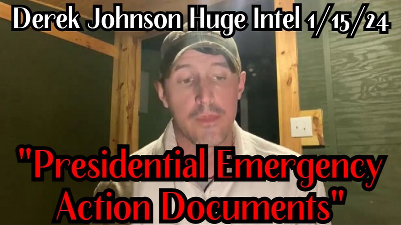 Derek Johnson Huge Intel 1/15/24: "Presidential Emergency Action Documents"