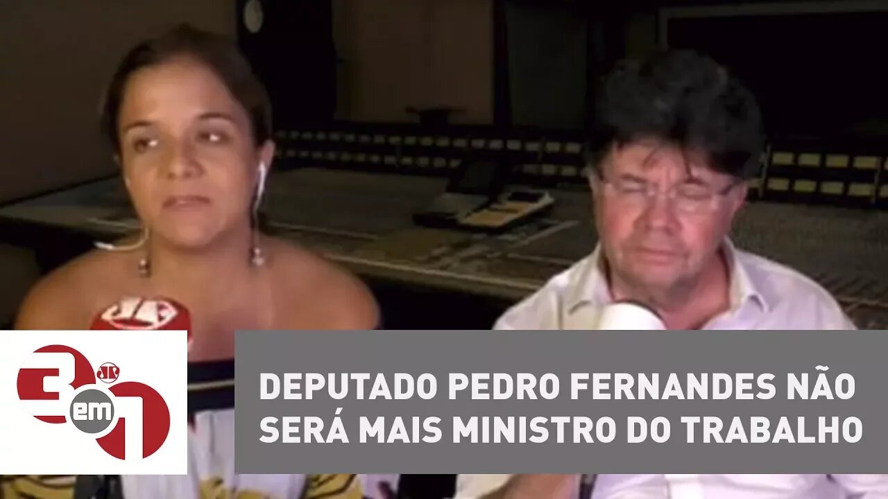 Deputado Pedro Fernandes não será mais ministro do Trabalho