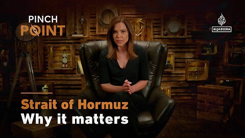 Strait of Hormuz: Why it matters | Pinch Point | NE
