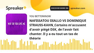 NAFISSATOU DIALLO VS DOMINIQUE STRAUSS-KAHN_Certains m'accusent d'avoir piégé DSK, de l'avoir fait c