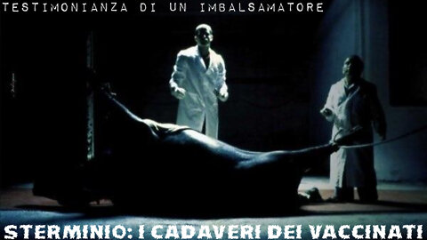 2022.02.06-Eliseo.Bonanno-LO STERMINIO VISIBILE NEI CADAVERI DEI VACCINATI (English Video with Italian subtitles)