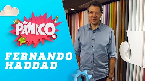 Fernando Haddad - Pânico - 16/10/18