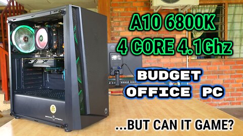 AMD A10 6800K Budget Office Pc Build but... Can it Game?