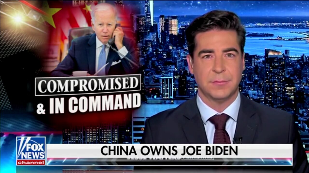 Watters: ‘China Has Joe Exactly Where They Want Him’