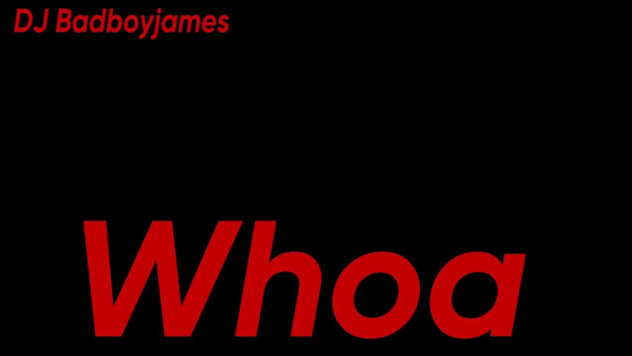 Badboyjames whoa