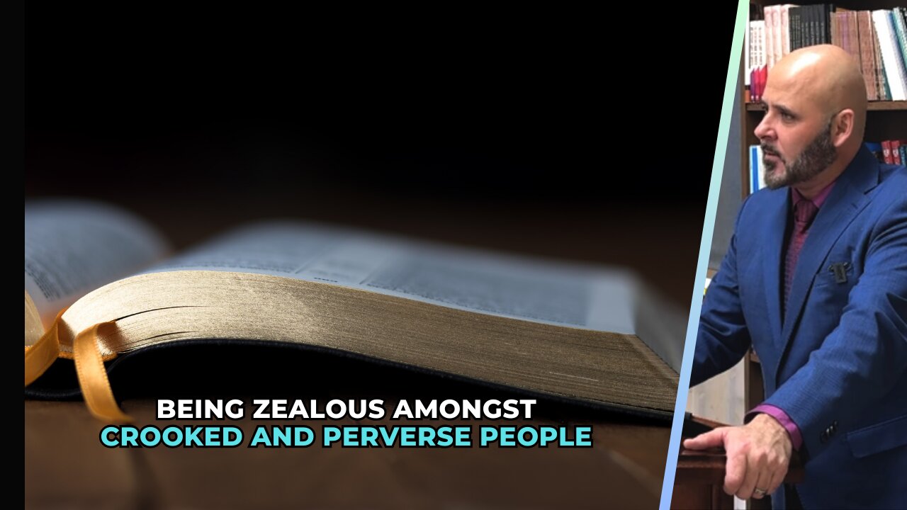 BEING ZEALOUS AMONGST CROOKED AND PERVERSE PEOPLE (PART 1)