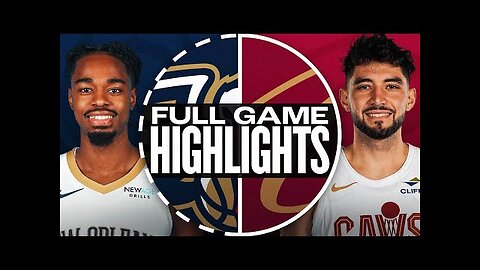 PELICANS at CAVALIERS | FULL GAME HIGHLIGHTS | November 20, 2024