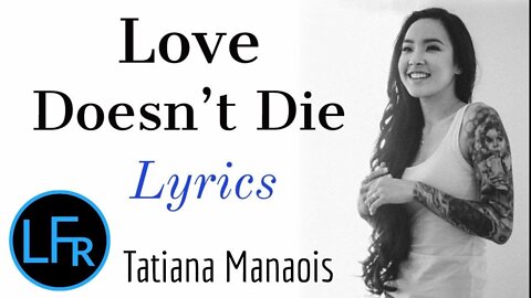 Tatiana Manaois Love Doesn't Die lyrics