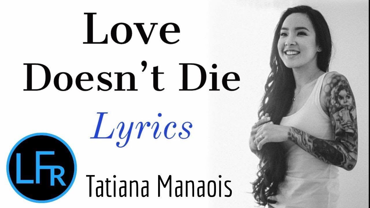 Tatiana Manaois Love Doesn't Die lyrics