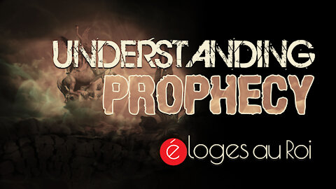 Understanding Prophecy