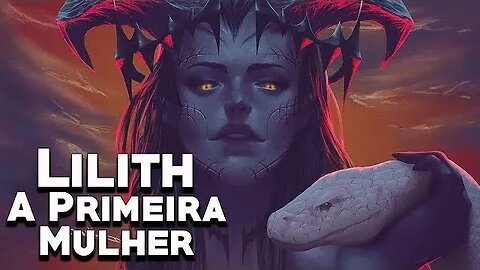 O eterno criou 2 mulheres em genesis? lilith realmente existiu? quem foi a primeira mulher de Adão?