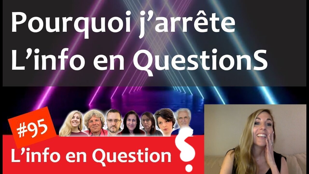 Pourquoi j'arrête l'info en QuestionS ? Réponse dans cette vidéo.