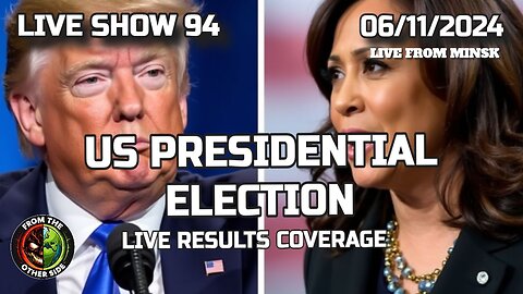 LIVE SHOW 94 - SPECIAL: US PRESIDENTIAL ELECTION COVERAGE