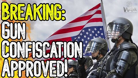 BREAKING: GUN CONFISCATION APPROVED! - Emergency Orders To Restrict 1st & 2nd Amendment!