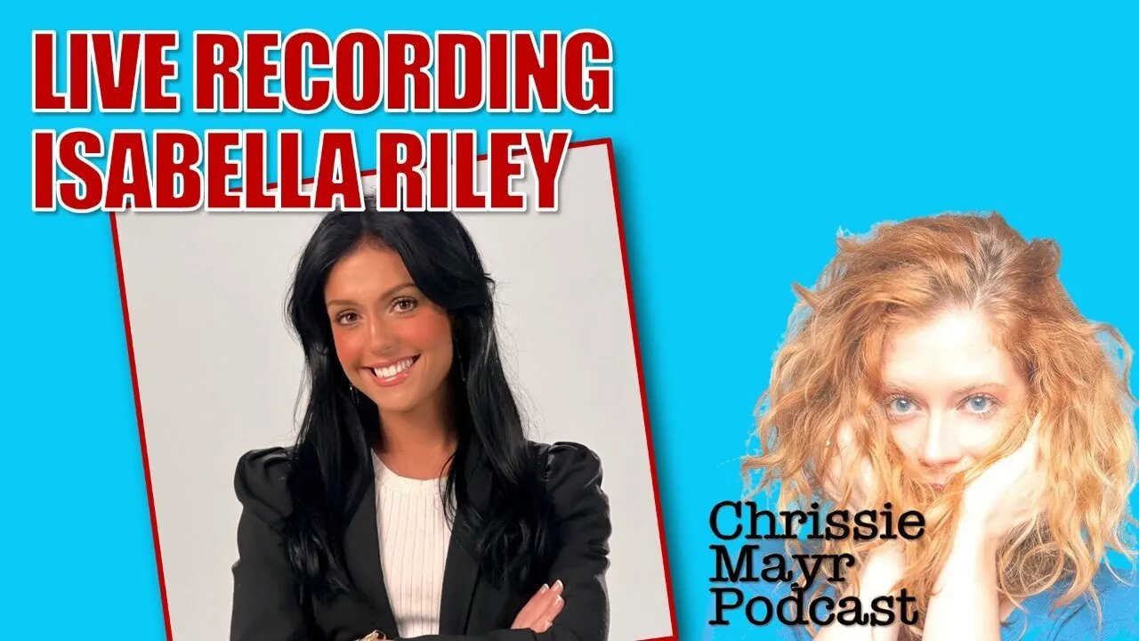 LIVE Chrissie Mayr Podcast with Isabella Riley! Conservatives! Iggy Azalea!