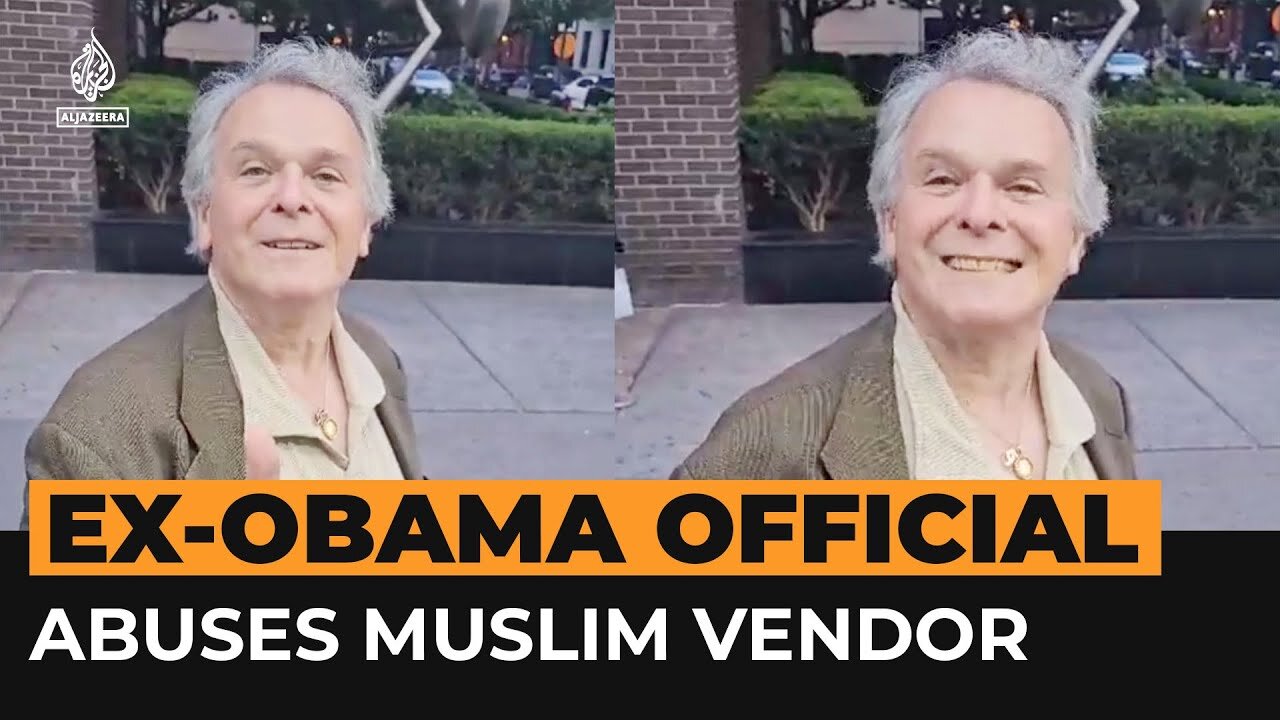 Former US official filmed abusing a Muslim street vendor _ Al Jazeera Newsfeed