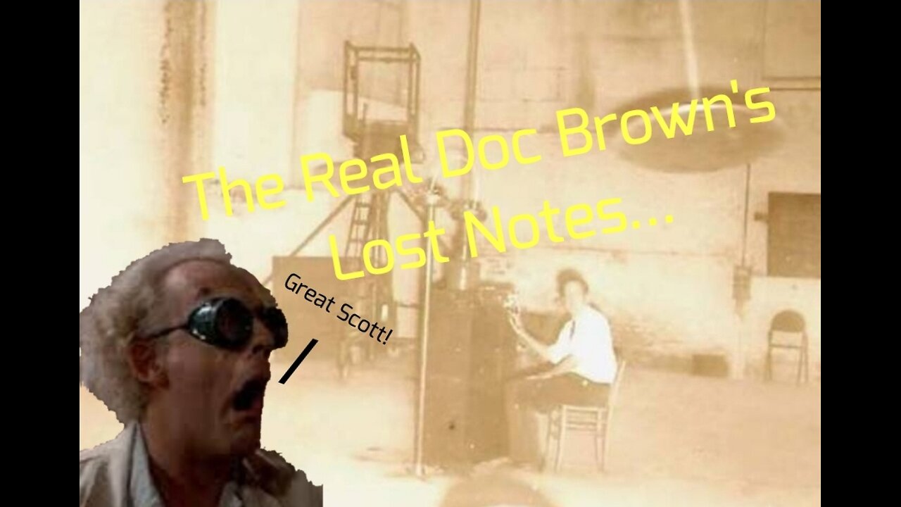 The Real Doc Brown's Lost Notes...