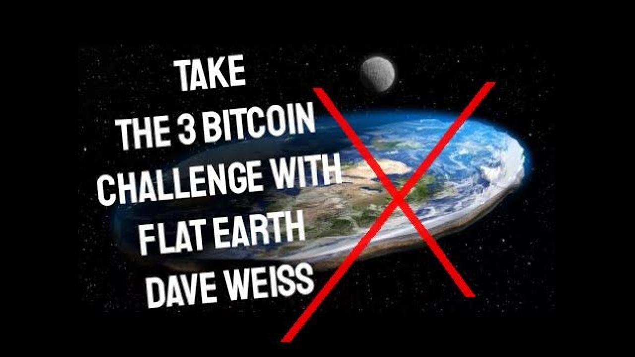 [Peter Merrick] TAKE THE BITCOIN CHALLENGE WITH FLAT EARTH DAVE [May 13, 2022]