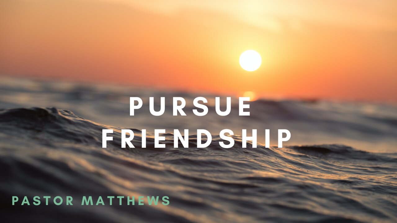 "Pursue Friendship" | Abiding Word Baptist