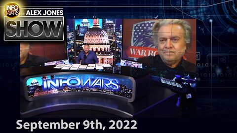 Steve Bannon Joins Alex Jones To Discuss His Political Arrest & The Deep State’s Expanding War Against Americans - ALEX JONES 9/9/22