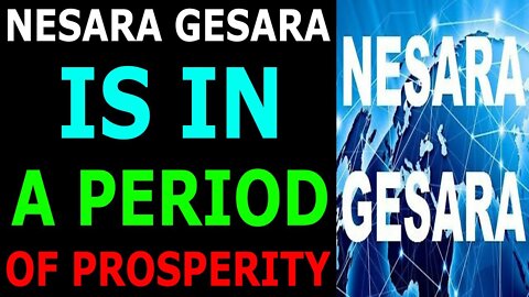 NESARA GESARA IS IN A PERIOD OF PROSPERITY