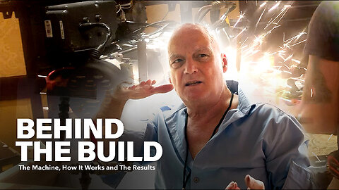 "Behind The Build," The Machine, How It Works and The Results.
