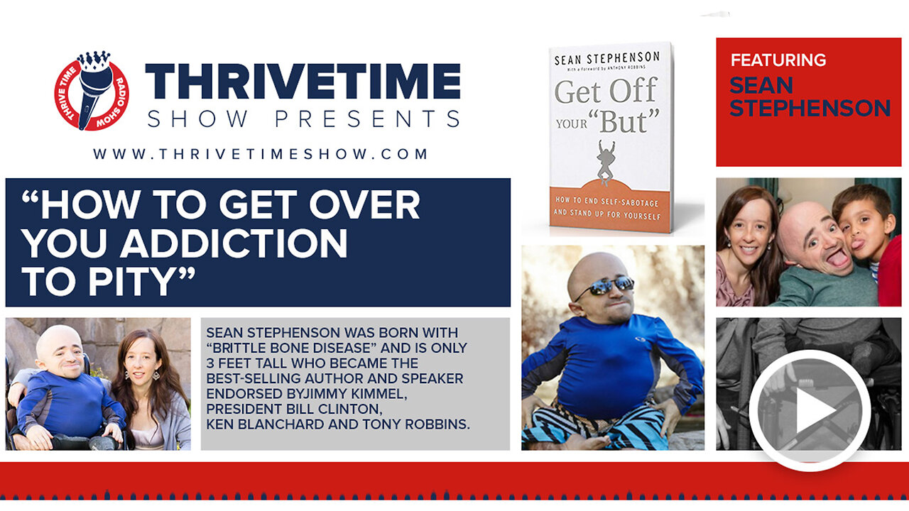 Pity | Stop Have a Pity Party for Yourself + Learn How to Move from Being a Victim to Becoming a Victor With Sean Stephenson (1979-2019) | Best-selling Author of “Get off Your But.” - Sean Stephenson + Tebow Joins Conference!