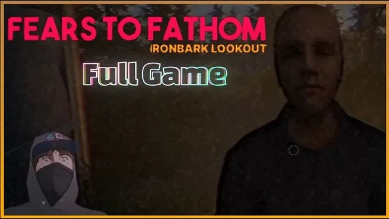 Fears to Fathom: Ironbark Lookout - Full Game!