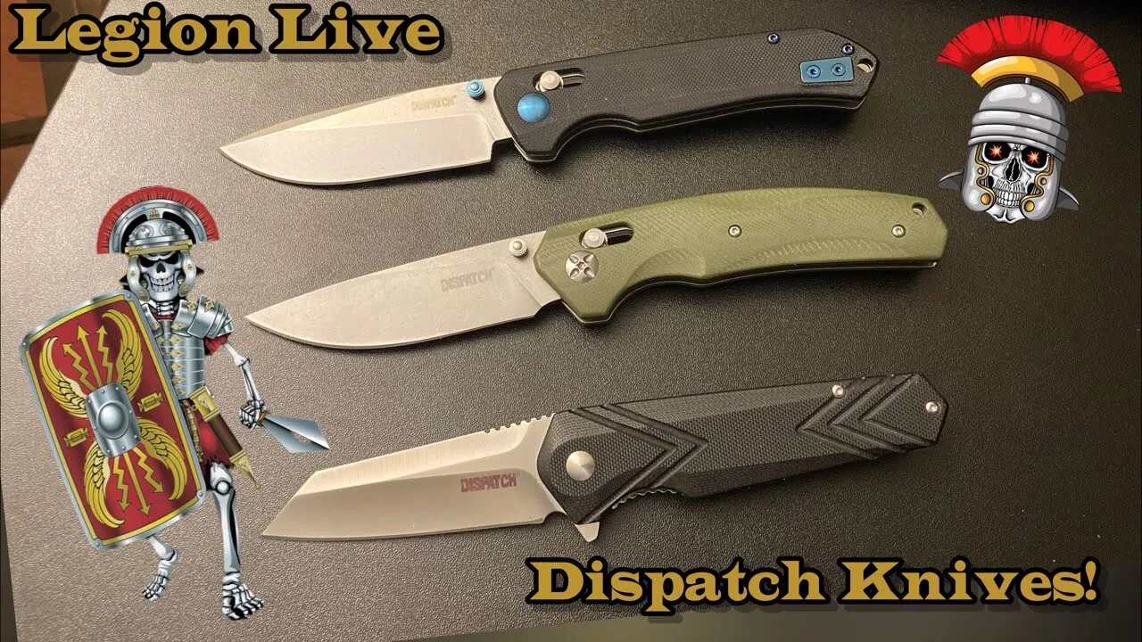 Legion Live: Dispatch Knives folders!