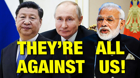 India, China & HALF THE WORLD Supports Russia – Not The U.S.!